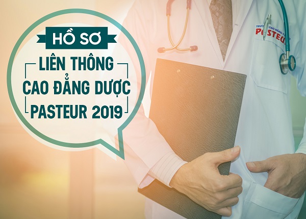 Hồ sơ học Liên thông Cao đẳng Dược Pasteur năm 2019