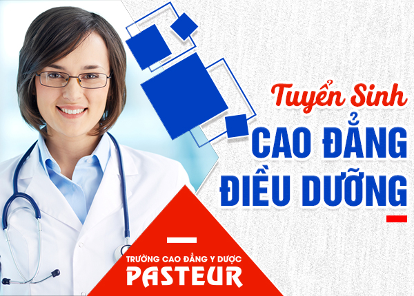 Trường Cao đẳng Y dược Pasteur tuyển sinh Cao đẳng Điều dưỡng TP HCM