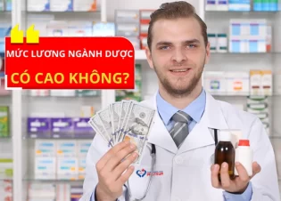 Mức lương ngành Dược có cao không? Tùy thuộc vào yếu tố nào?