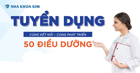 Hệ thống Nha Khoa Kim tuyển dụng vị trí điều dưỡng nha khoa
