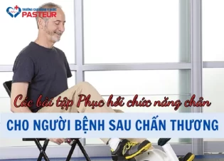Các bài tập Phục hồi chức năng chân cho người bệnh sau chấn thương
