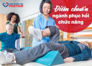 Điểm chuẩn ngành Kỹ thuật Phục hồi chức năng là bao nhiêu?