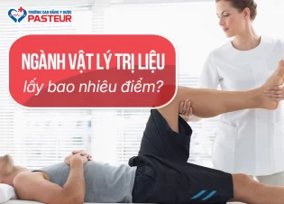 Ngành vật lý trị liệu lấy bao nhiêu điểm, thi khối nào?