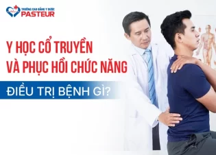 Sự kết hợp giữa Y học cổ truyền và Phục hồi chức năng trong điều trị bệnh