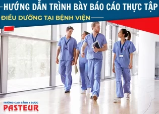 Hướng dẫn trình bày và hoàn thiện báo cáo thực tập Điều dưỡng tại bệnh viện