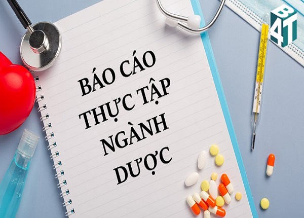 Báo cáo thực tập tốt nghiệp Dược sĩ Cao đẳng: Nội dung, bố cục và lưu ý trình bày