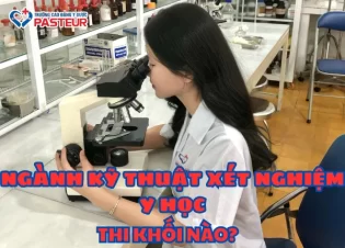 Ngành Kỹ thuật Xét nghiệm Y học thi khối nào? Lựa chọn tổ hợp thi tốt nhất
