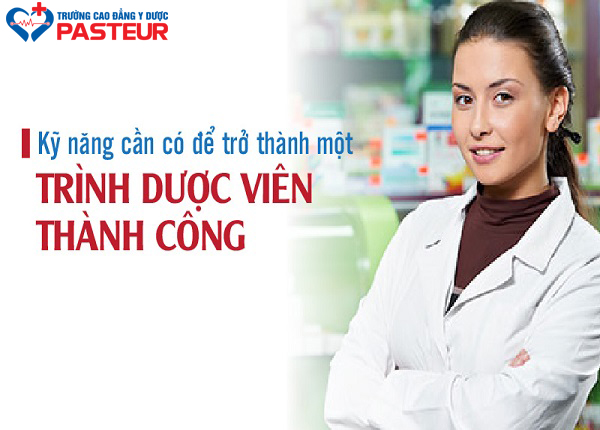 Những kỹ năng Trình Dược Viên cần có để thành công trong nghề
