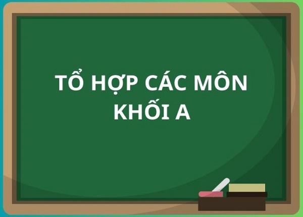 Khối A có những tổ hợp nào?