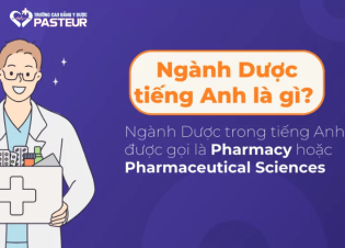 Ngành Dược tiếng Anh là gì? Mẫu câu giao tiếp bằng tiếng Anh ngành Dược