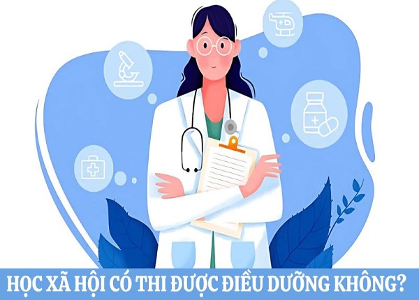 Học xã hội có thi được Điều dưỡng không?