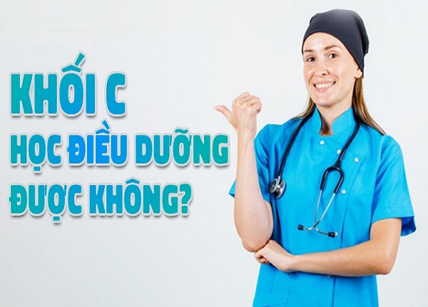 Khối C có học Điều dưỡng được không?