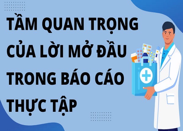 Vì sao lời mở đầu báo cáo thực tập ngành Điều dưỡng lại quan trọng?