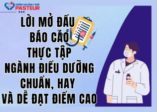Lời mở đầu báo cáo thực tập ngành Điều dưỡng chuẩn, hay và dễ đạt điểm cao