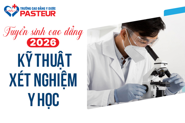 Thông báo tuyển sinh Cao đẳng Xét nghiệm Y học năm 2026