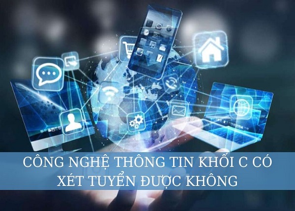 Học công nghệ thông tin khối C được không? Giải đáp chi tiết