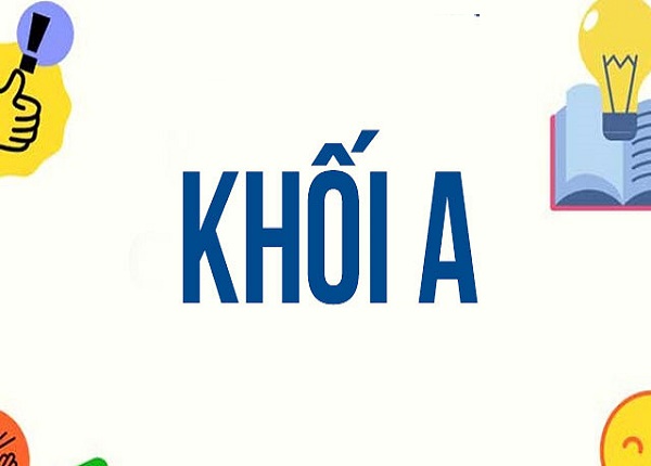 Khối A gồm những ngành nào?