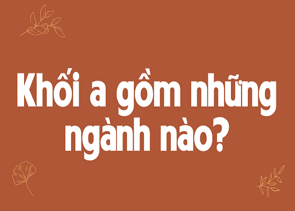 Danh sách các ngành khối A dễ xin việc hiện nay