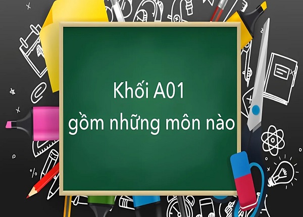 Khối A01 gồm những môn nào?
