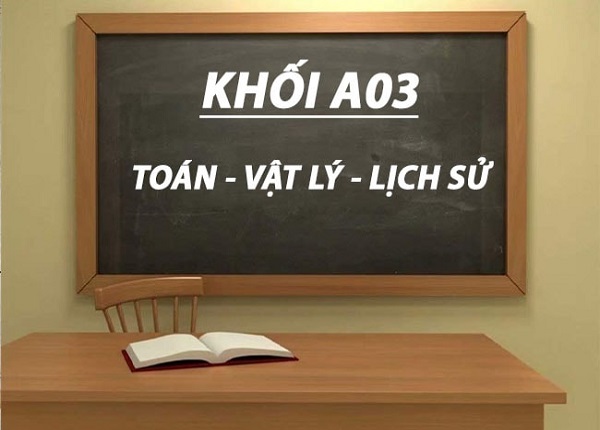 Khối A03 gồm những môn nào? Tìm hiểu chi tiết tổ hợp A03 mới nhất