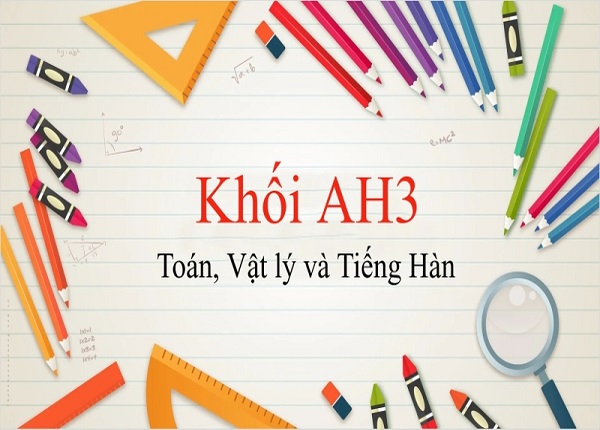 Khối AH3 là tổ hợp môn gì? Giải đáp chi tiết cho thí sinh