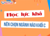 Học lực khá nên chọn ngành nào khối C phù hợp năng lực bản thân?