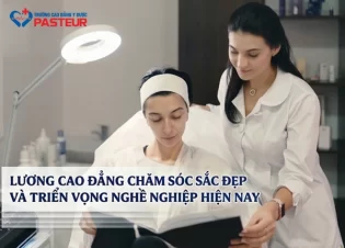 Lương Cao Đẳng Chăm Sóc Sắc Đẹp Và Triển Vọng Nghề Nghiệp Hiện Nay